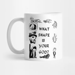 WHATS YOUR GOD Mug